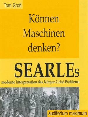 cover image of Können Maschinen denken? Searles moderne Interpretation des Körper-Geist-Problems (Ungekürzt)